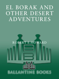 Robert E. Howard — El Borak and Other Desert Adventures