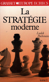 Pachmann, Ludek — La stratégie moderne Tome 1 (Europe Echecs)