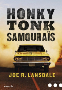 Lansdale, Joe R — Honky-Tonk samouraïs