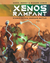 Daniel Mersey, Richard Cowen — Xenos Rampant: Science Fiction Wargame Battles