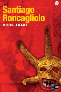 Santiago Roncagliolo — Abril rojo