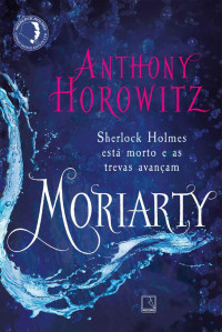 Anthony Horowitz — Moriarty