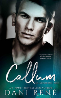 Dani René — Callum (Backstage Series Book 1)