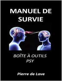 Pierre de Lave — MANUEL DE SURVIE: BOÎTE À OUTILS PSY (French Edition)