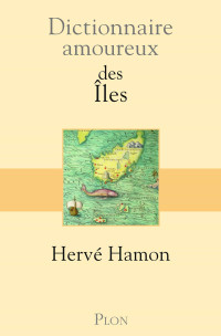 Hervé Hamon — Dictionnaire amoureux des îles