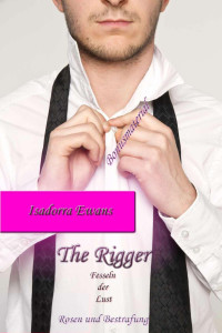 Ewans, Isadorra — The Rigger - Fesseln der Lust (Teil 4)