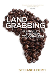 Stefano Liberti — Land Grabbing