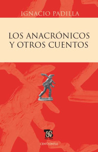 Ignacio Padilla — Los anacrónicos