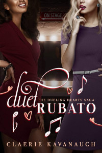 Claerie Kavanaugh — Duet Rubato (The Dueling Hearts Saga)