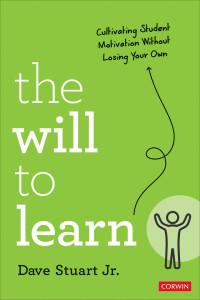 Dave Stuart Jr. — The Will to Learn: Cultivating Student Motivation Without Losing Your Own