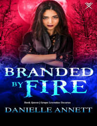 Danielle Annett — Branded by Fire