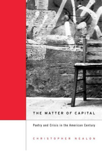 Christopher S. Nealon — The Matter of Capital