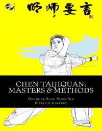Davidine Siaw-Voon Sim, David Gaffney — Chen Taijiquan: Masters and Methods