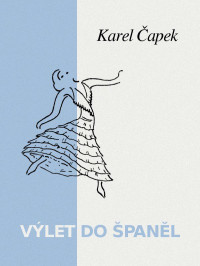 Karel Čapek — Výlet do Španěl