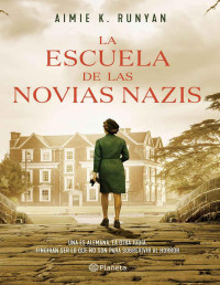 Aimie K. Runyan — La Escuela De Las Novias Nazis