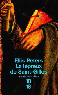 Peters, Ellis — Le lépreux de St Gilles