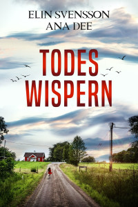 Ana Dee — Todeswispern: Schwedenkrimi