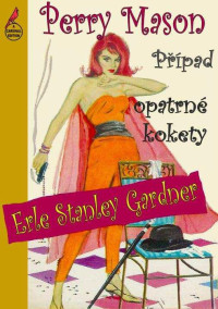 Erle Stanley Gardner — Případ opatrné kokety