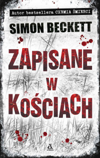 Simon Beckett — Zapisane w kościach