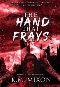 K. M. Mixon — The Hand That Frays