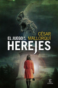 Cesar Mallorqui — El Juego De Los Herejes