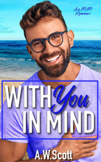 A.W. Scott — With You in Mind: An M/M Romance Short Story