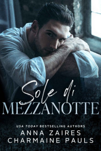 Zaires, Anna & Pauls, Charmaine — Sole di mezzanotte (Dilogia Le Notti Bianche Vol. 2) (Italian Edition)