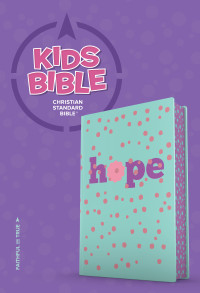 CSB Bibles by Holman; — CSB Kids Bible, Hope