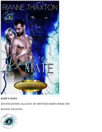Rianne Thaxton & Suspenseful Seduction World — Rafe's Mate (Southeastern Alliance of Shifters Book 1)