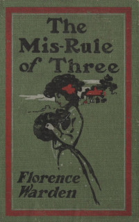 Florence Warden — The mis-rule of three