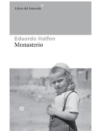 Eduardo Halfon — MONASTERIO