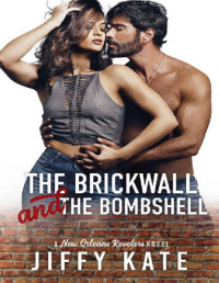 Jiffy Kate — The Brickwall and The Bombshell: a fake dating baseball romance (New Orleans Revelers Book 4)