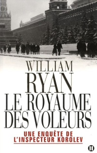 Ryan, William — Inspecteur Korolev - 1 - Le royaume des voleurs