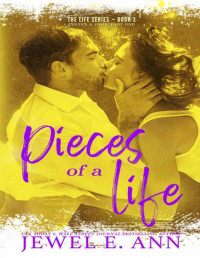 Jewel E. Ann — Pieces of a Life: Colten & Josie: Part One (The Life Series Book 3)