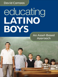 Campos, David — Educating Latino Boys