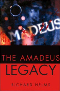 Richard Helms [Helms, Richard] — The Amadeus Legacy