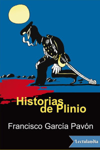 Francisco García Pavón — Historias de Plinio