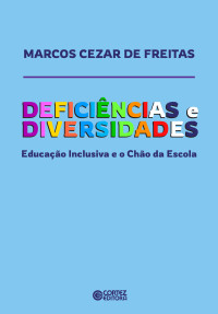 Marcos Cezar de Freitas — Deficiências e Diversidades