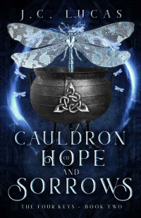 J. C. Lucas [Lucas, J. C.] — Cauldron of Hope and Sorrows
