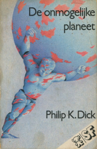 Dick, Philip — De Onmogelijke Planeet
