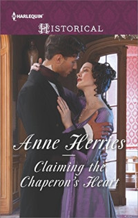 Anne Herries — Claiming the Chaperon's Heart