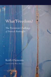 Keith W. Clements; — What Freedom?