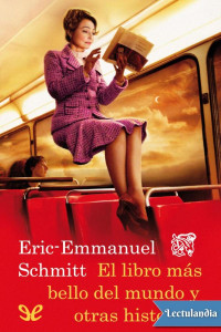 Eric-Emmanuel Schmitt — El libro más bello del mundo y otras historias