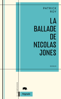 Patrick Roy — La ballade de Nicolas Jones