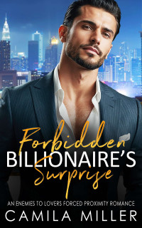 Camila Miller — Forbidden Billionaire's Surprise