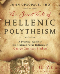 John Opsopaus — The Secret Texts of Hellenic Polytheism