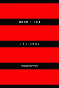 Denis Johnson — Sonhos de trem