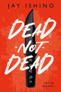 Jay Ishino — Dead-Not-Dead