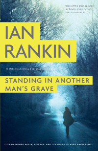 Ian Rankin — Standing in Another Man's Grave (Inspector Rebus, #18)