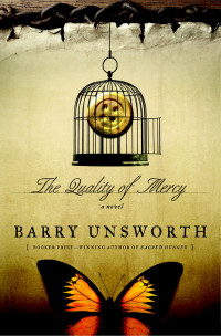 Barry Unsworth — The Quality of Mercy